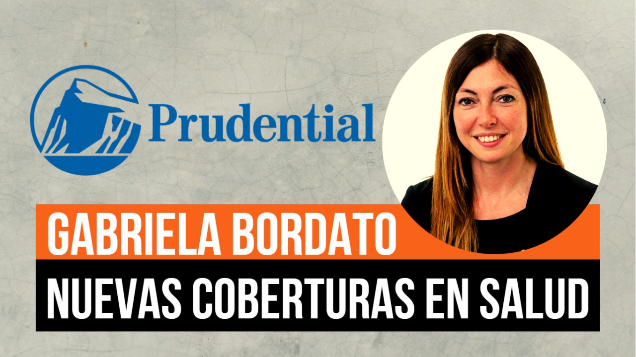 PRUDENTIAL SEGUROS: La aseguradora suma nuevas coberturas a sus seguros de salud y para conocerlas conversamos con Gabriela Bordato, Gerente de Desarrollo Comercial de Vida Individual.