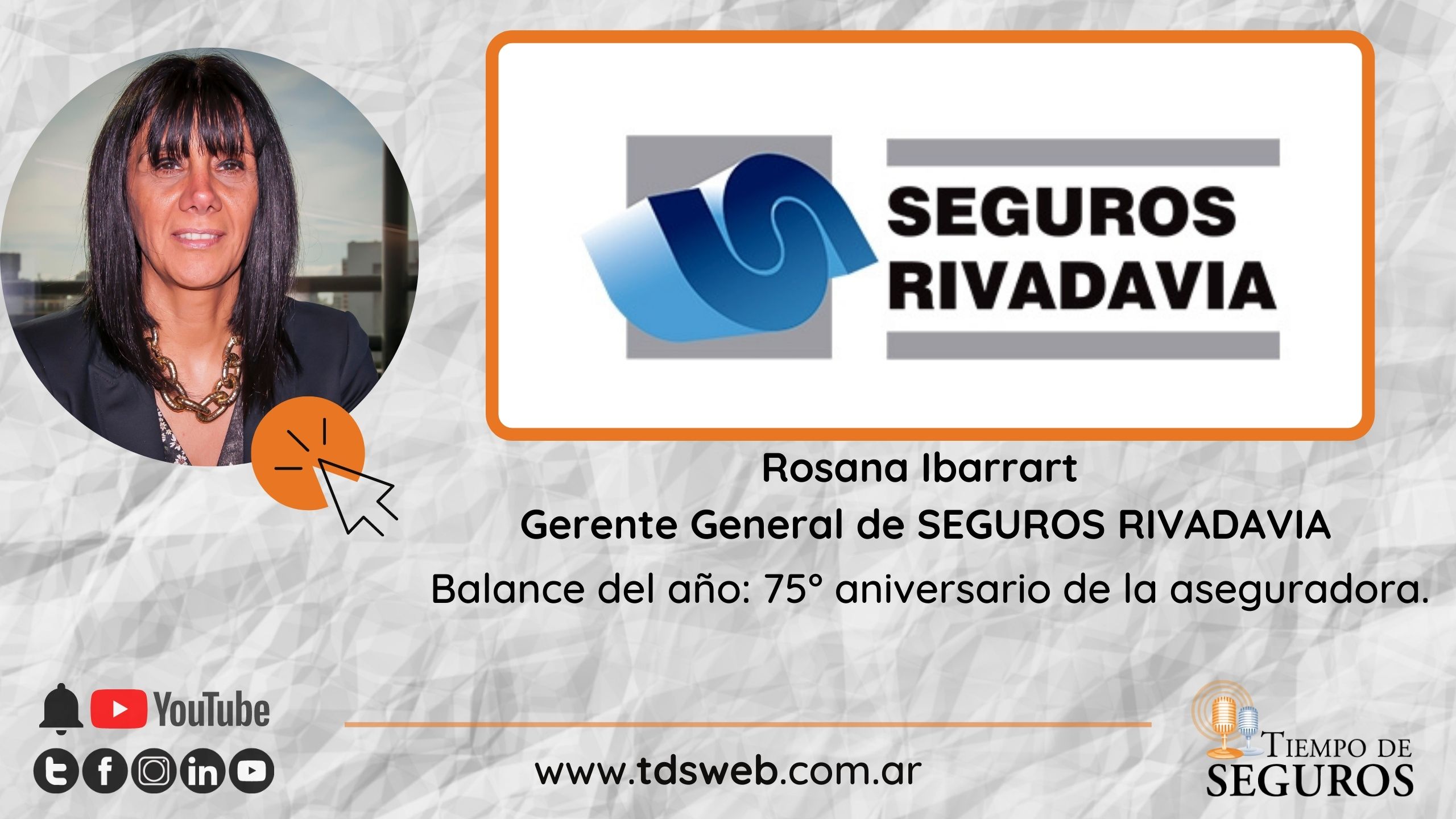 Entrevista a Rosana Ibarrart - Gerente General de SEGUROS RIVADAVIA